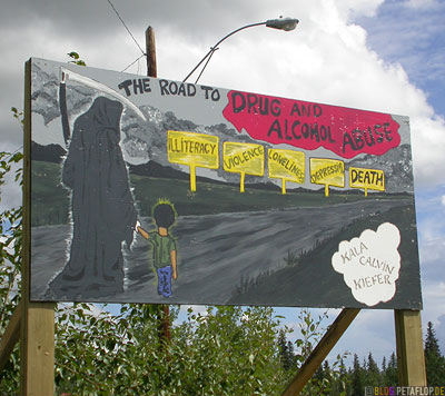 The-road-to-drug-and-alcohol-abuse-illiteracy-violence-loneliness-depression-death-Anti-Drug-Dealers-Signs-Klondike-Highway-Yukon-Canada-Kanada-DSCN0627.jpg